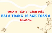 Bài 2 trang 16 SGK Toán 8 tập 1 Cánh Diều